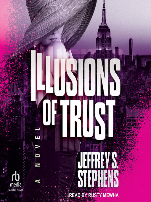 Title details for Illusions of Trust by Jeffrey S. Stephens - Available